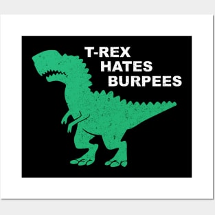 T-Rex Hates Burpees - Gym Workout Fitness Posters and Art